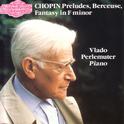 Chopin Preludes, Berceuse, Fantasy in F Minor专辑