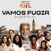 Gilberto Gil - Vamos Fugir