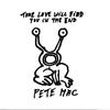 Pete Mac - True Love Will Find You In The End