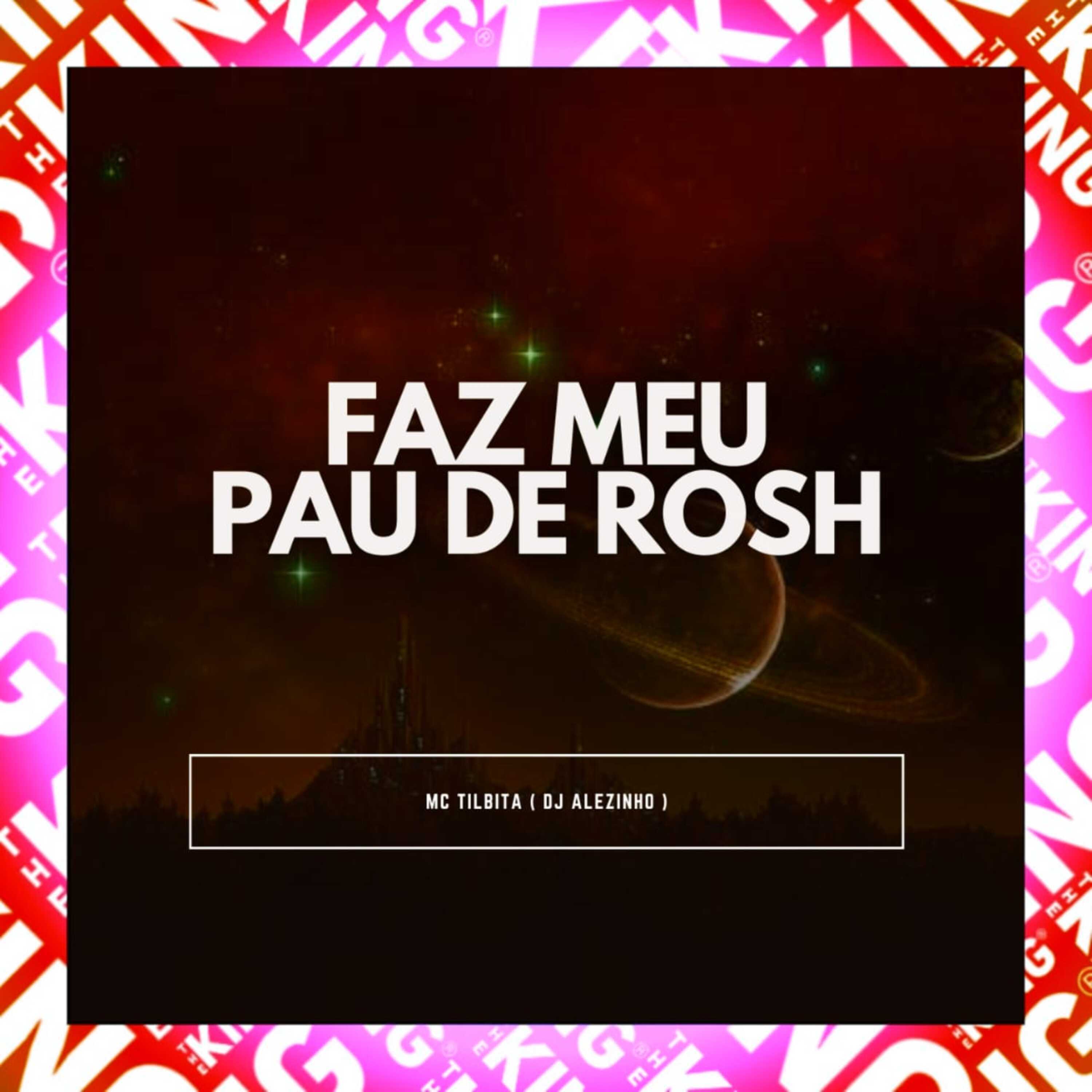 Dj Alezinho - Faz Meu Pau de Rosh