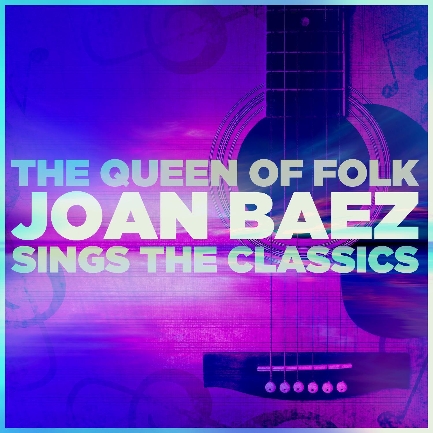 The Queen of Folk: Joan Baez Sings the Classics专辑