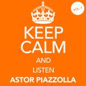 Keep Calm and Listen Astor Piazzolla (Vol. 01)专辑