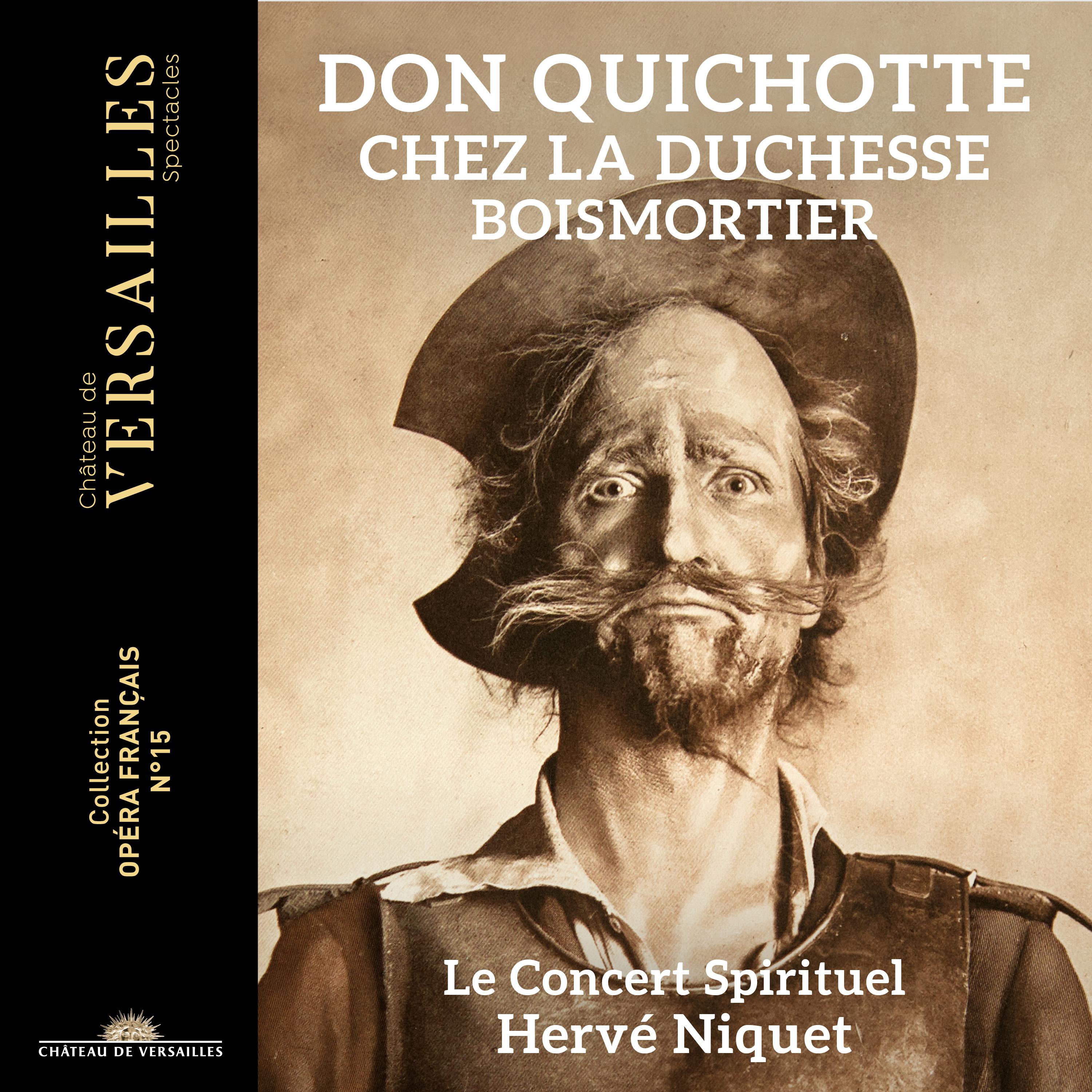 Le Concert Spirituel - Don Quichotte chez la Duchesse, Op. 97, Act II Scene 7: Dieux quelle violence quel injuste courroux (Don Quichotte, Sancho, Merlin, Montesinos)