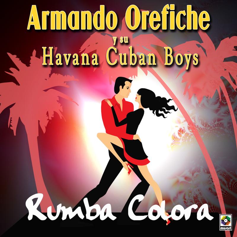 歌手:armando oréfiche y su havana cuban boys 所属专辑:rumba