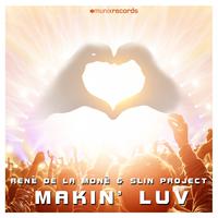 Makin' Luv - Rene De La Mone Ft.Slin Project 原唱