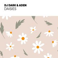 Dj Dark & ADEN - DAISIES (Extended)