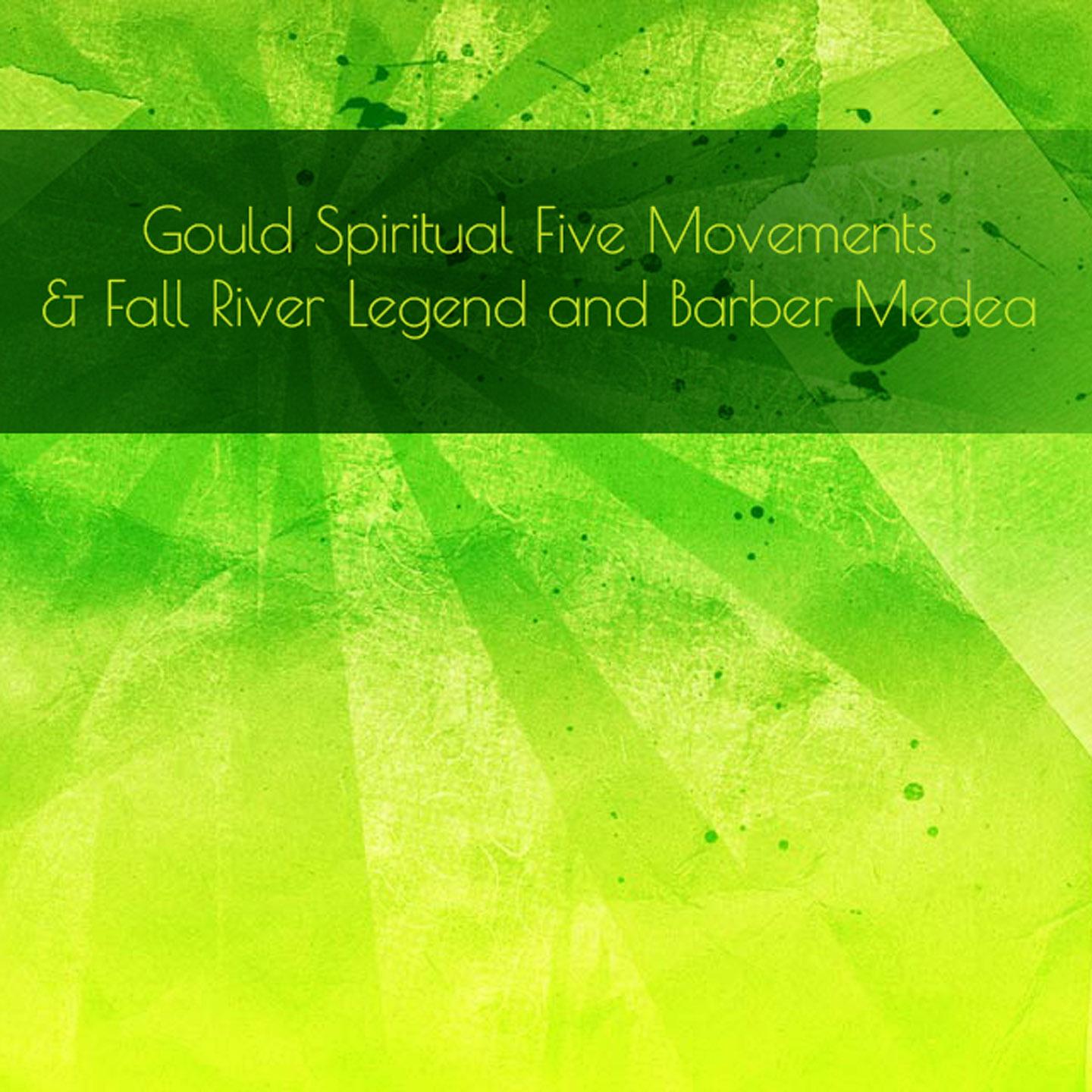 Gould: Spiritual Five Movements & Fall River Legend - Barber: Medea