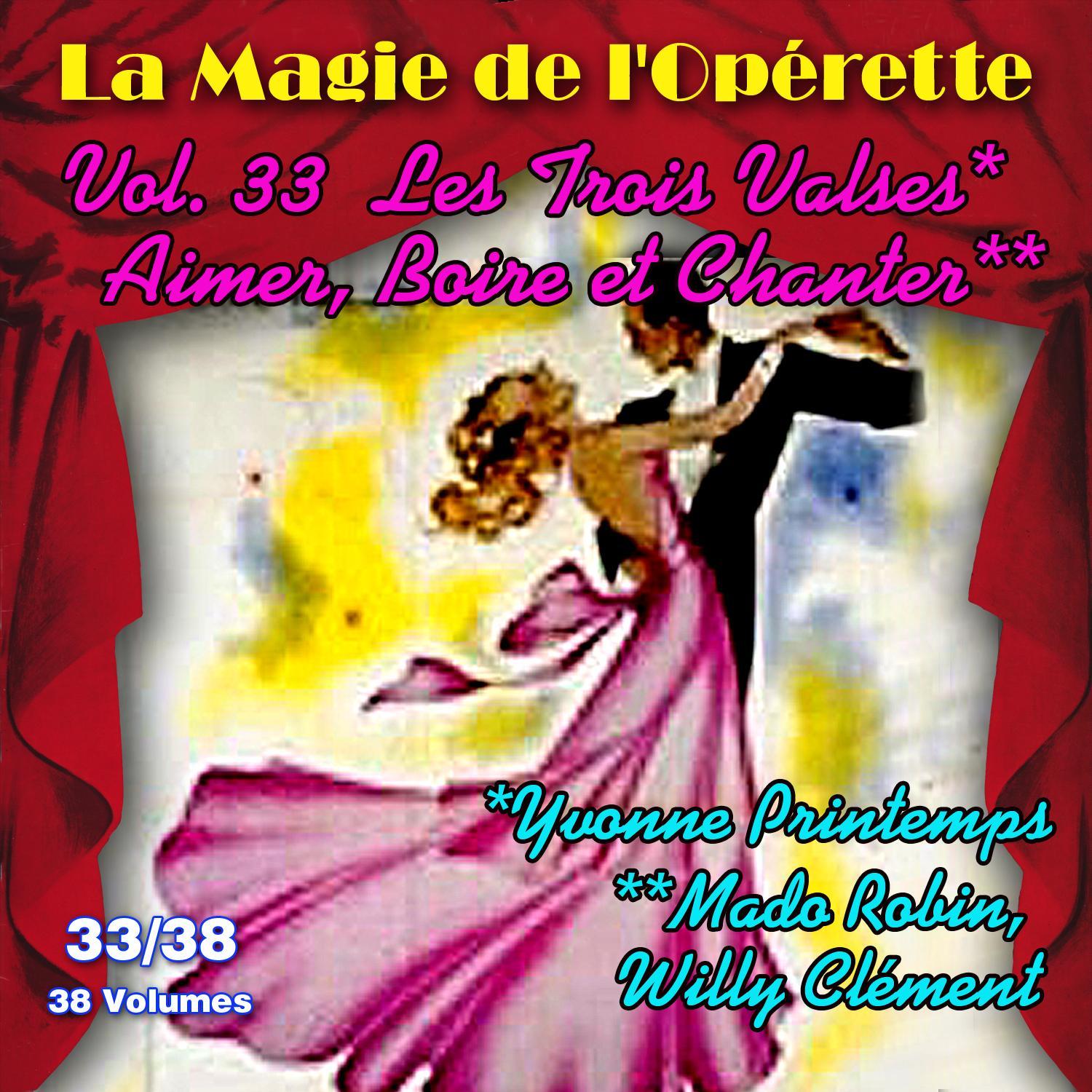 Les trois valses - Aimer, boire et chanter - La Magie de l'Opérette en 38 volumes - Vol. 33/38