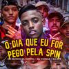 MC Iguinho da Capital - O Dia Que Eu For Pego pela Spin