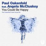 You Could Be Happy (Paul Oakenfold Future House Mix)专辑