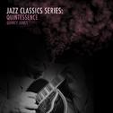 Jazz Classics Series: Quintessence