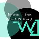 Eurythmics - Sweet Dreams（WJ Remix）专辑