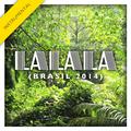 La La La (Brasil 2014) [Instrumental Version] - Single