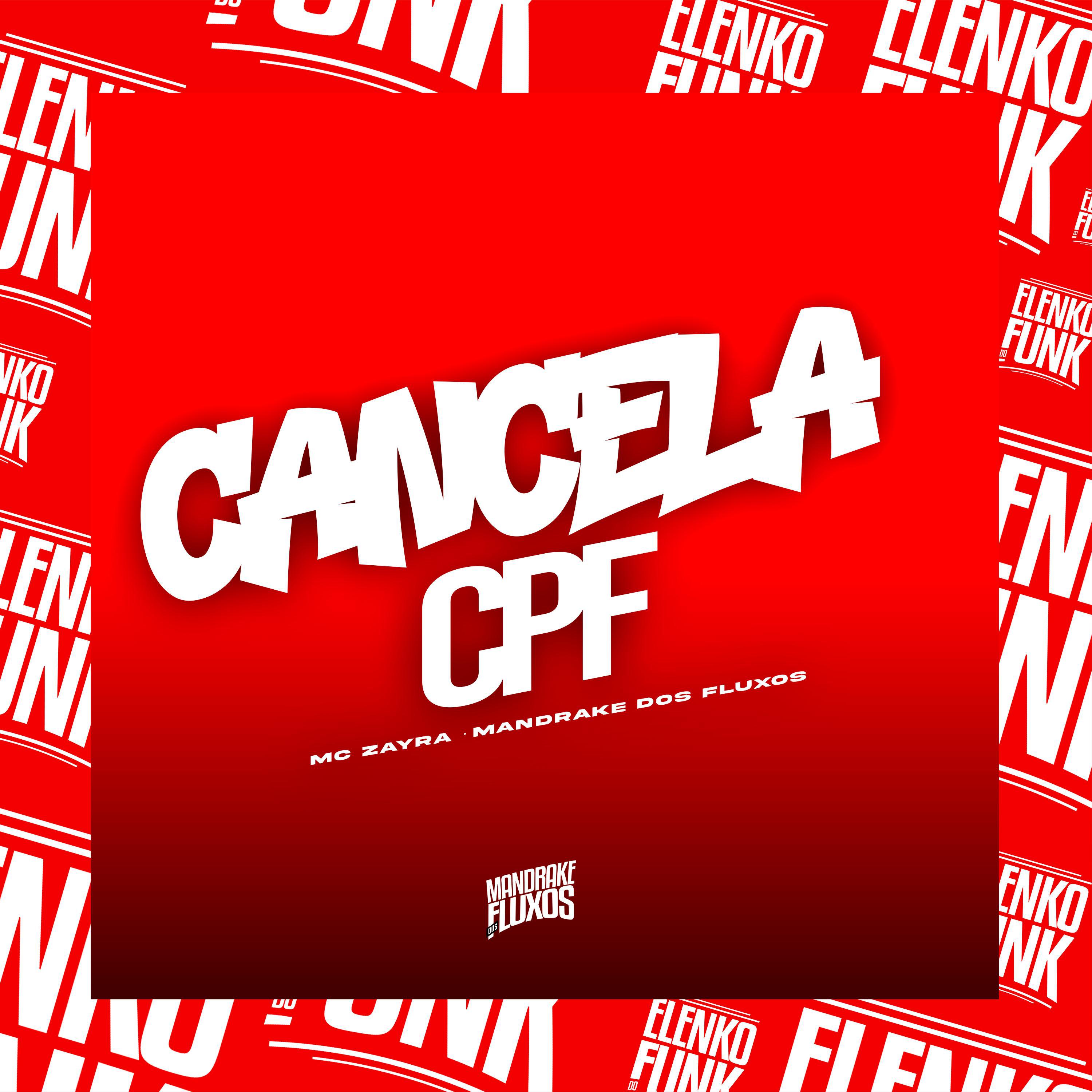 MANDRAKE DOS FLUXOS - Cancela Cpf (feat. MC Zayra)