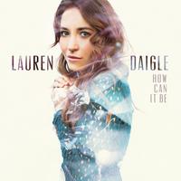 Lauren Daigle - Come Alive (Dry Bones) [Deluxe Sessions] (Pre-V) 带和声伴奏