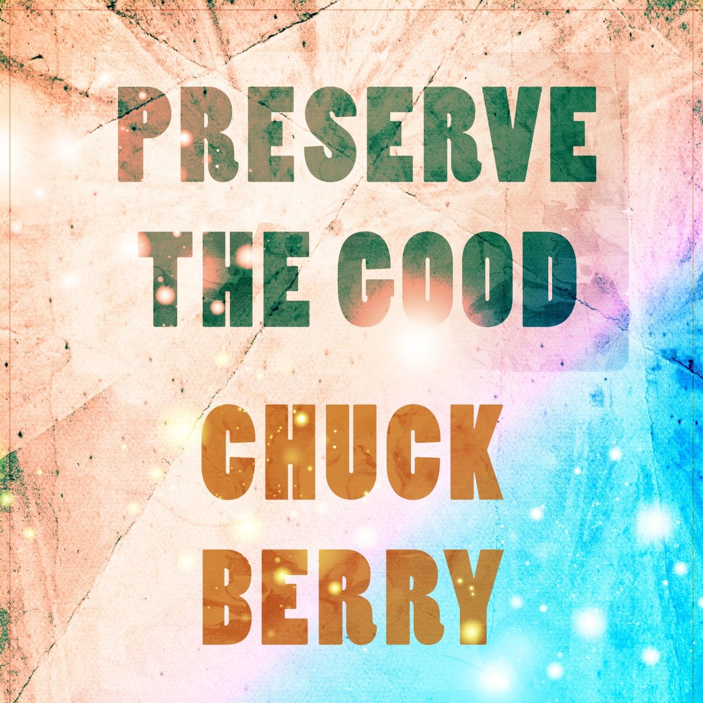 Preserve The Good