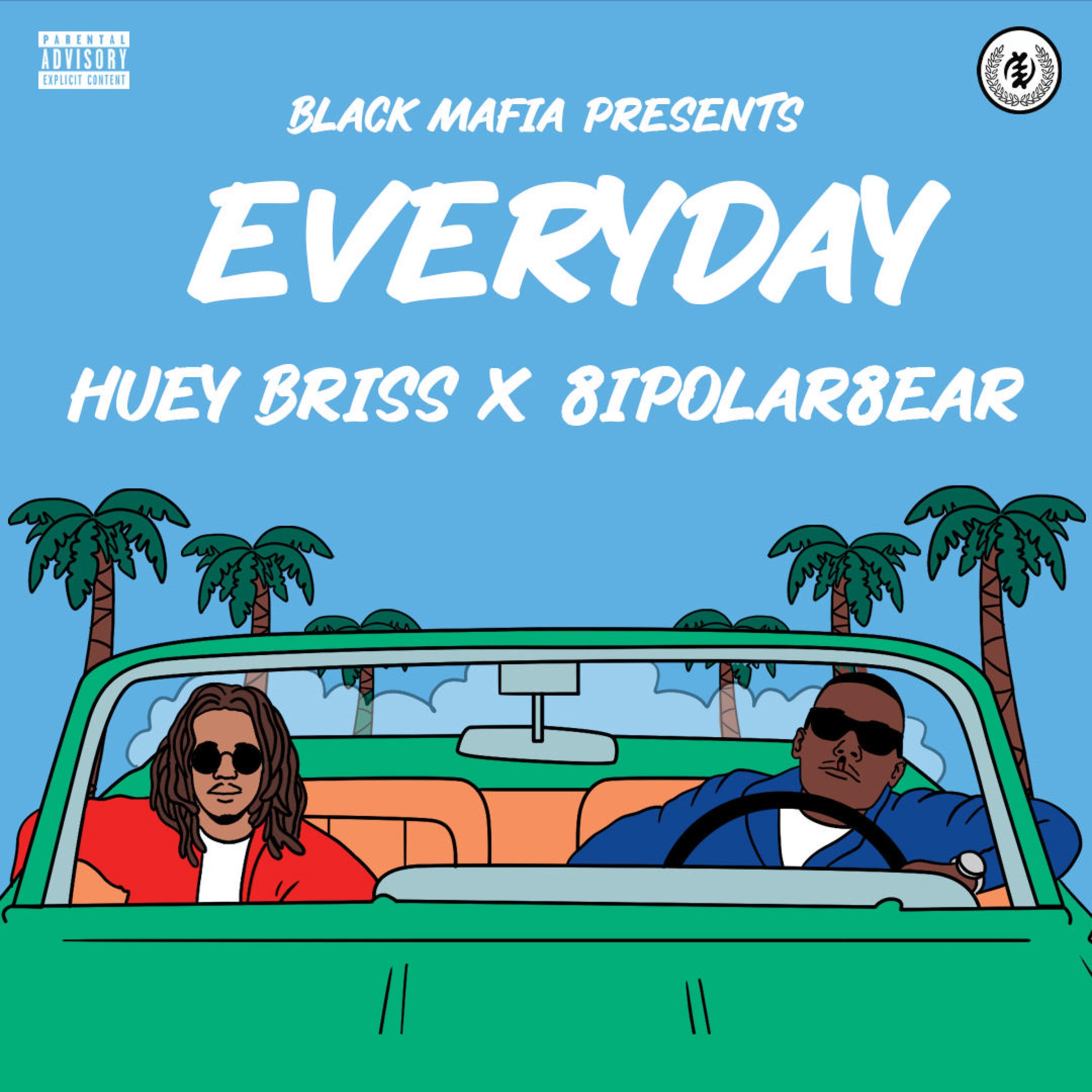 Everyday (feat. Huey Briss, 8ipolar8ear & Jr. Reid)