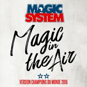 Magic In The Air (Version Champions du Monde 2018)