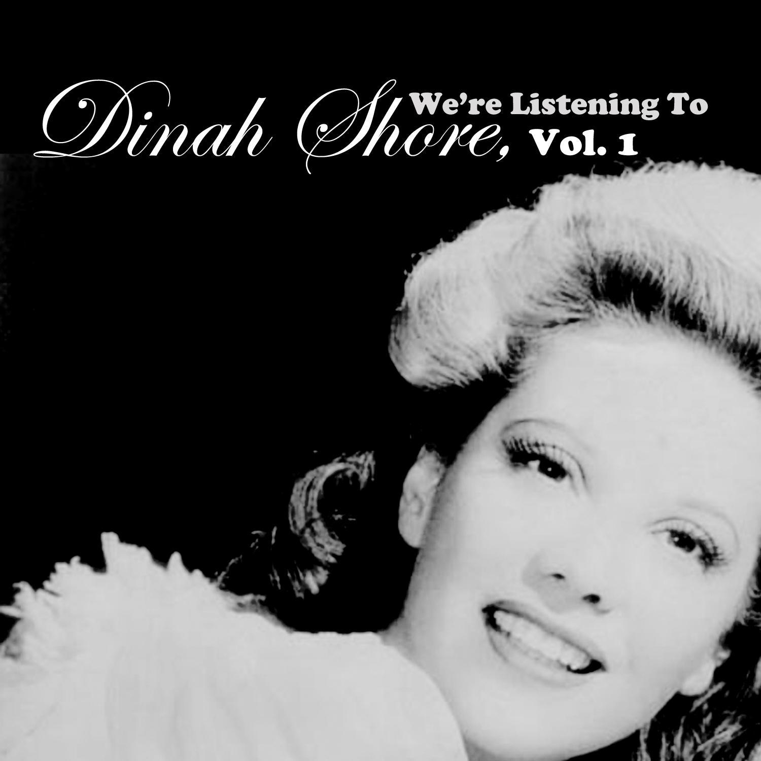We're Listening to Dinah Shore, Vol. 1专辑