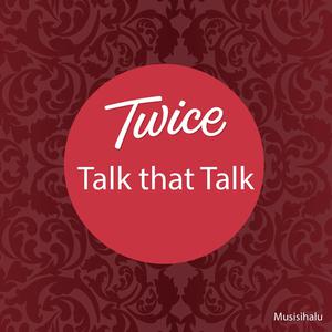 TWICE (트와이스) - Talk that Talk (Pre-V) 带和声伴奏 （升5半音）