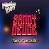 Sammy Deuce - Say It Again