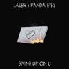 Laser - Giving Up On U