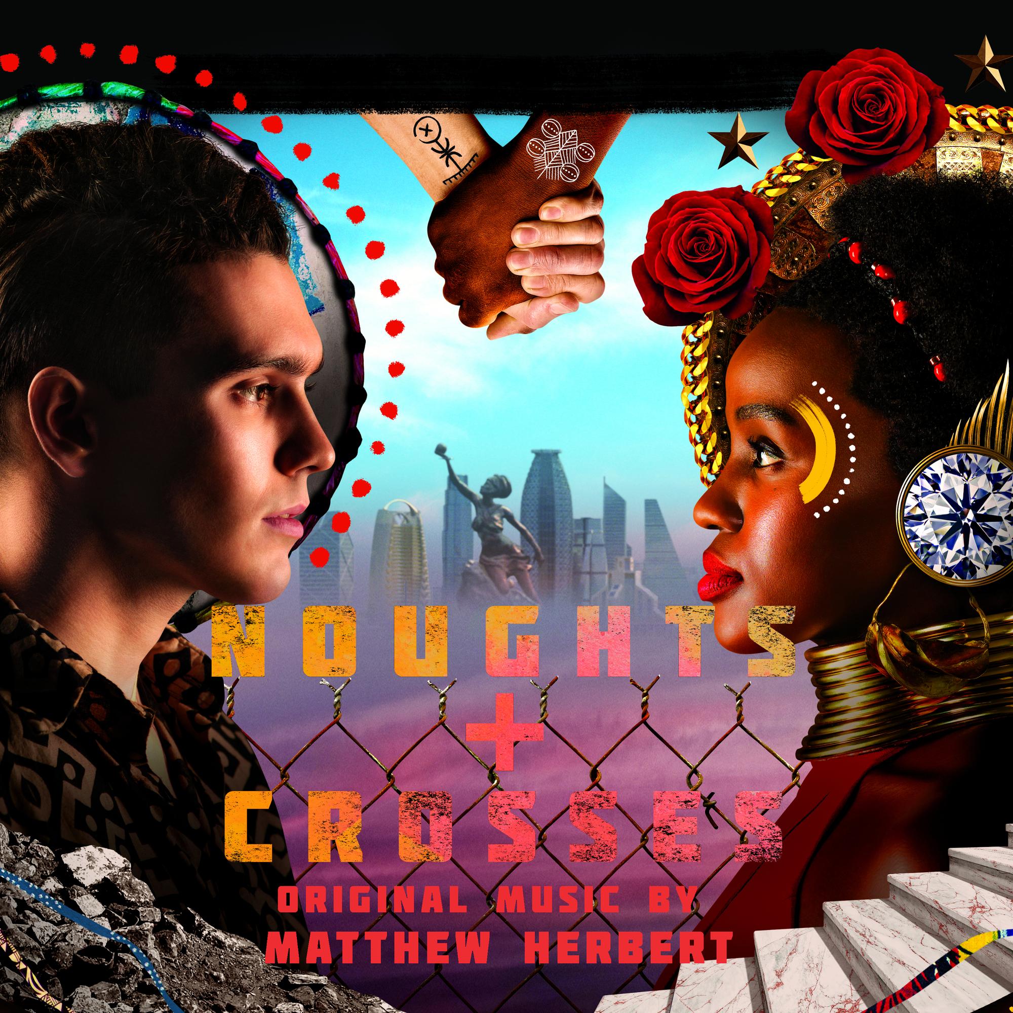 Noughts + Crosses (Music From The Original TV Series)