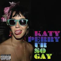 Ur So Gay - Katy Perry (Karaoke Version) 带和声伴奏