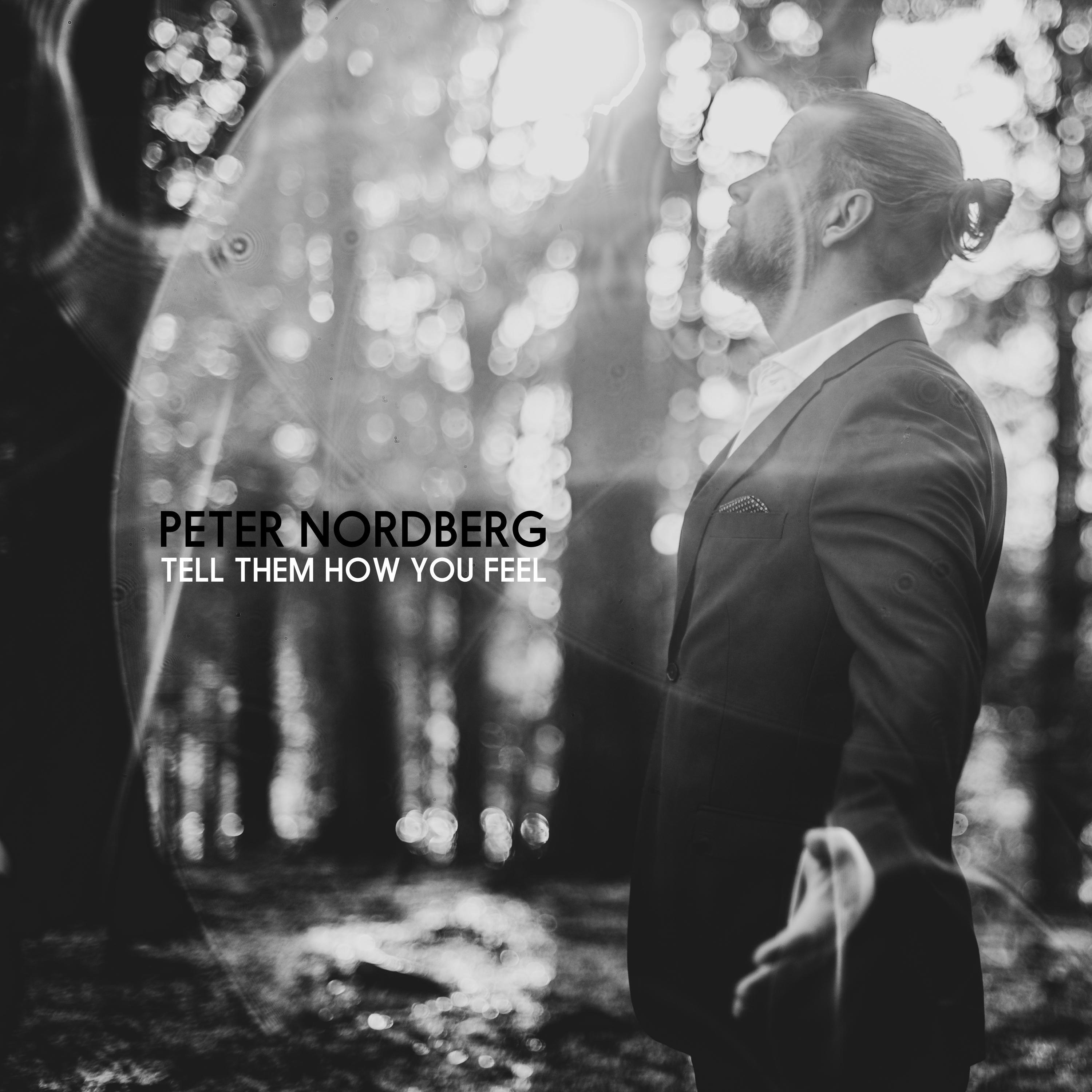 Peter Nordberg - Tell Them How You Feel (feat. Peter Asplund)