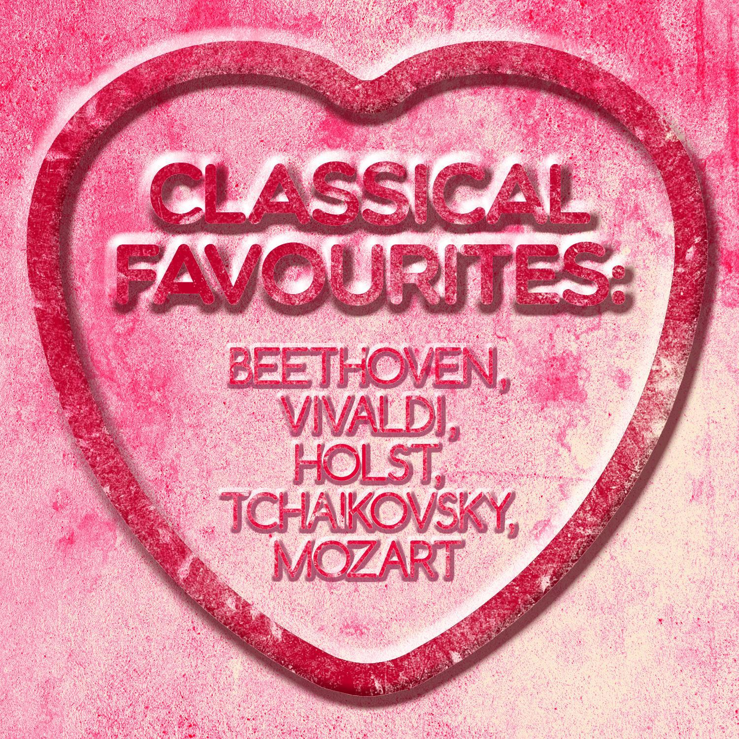 Classical Favourites: Beethoven, Vivaldi, Holst, Tchaikovsky, Mozart专辑