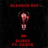Elizey - Blacked Out (feat. EazyK)