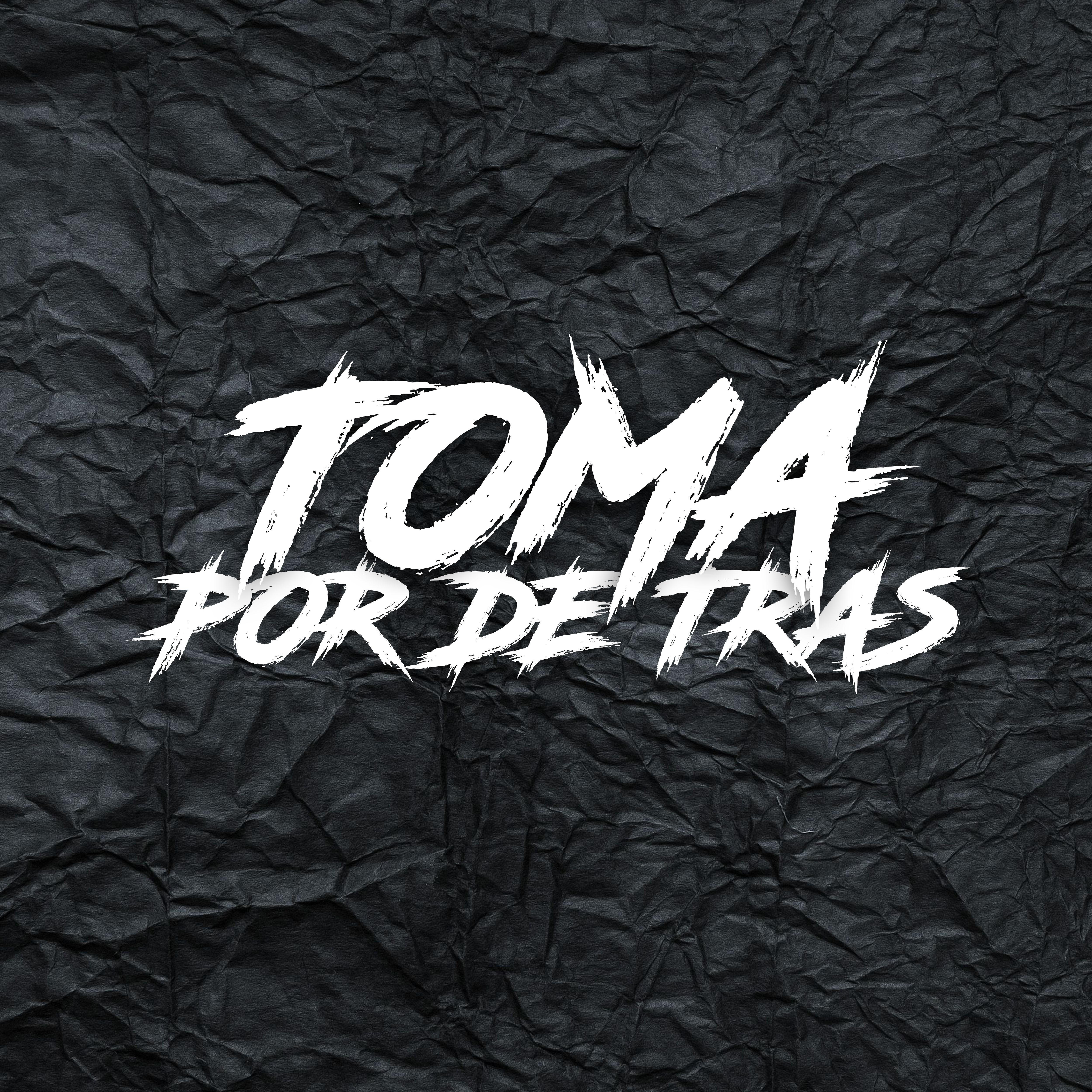 Toma Por De Tras
