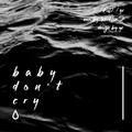 baby don't cry (remix)