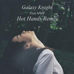 Darius-Hot Hands（Galaxy Knight remix）