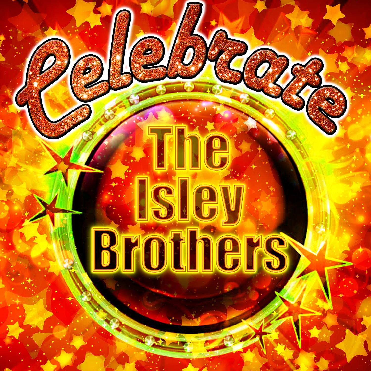 Celebrate: The Isley Brothers (Remastered)