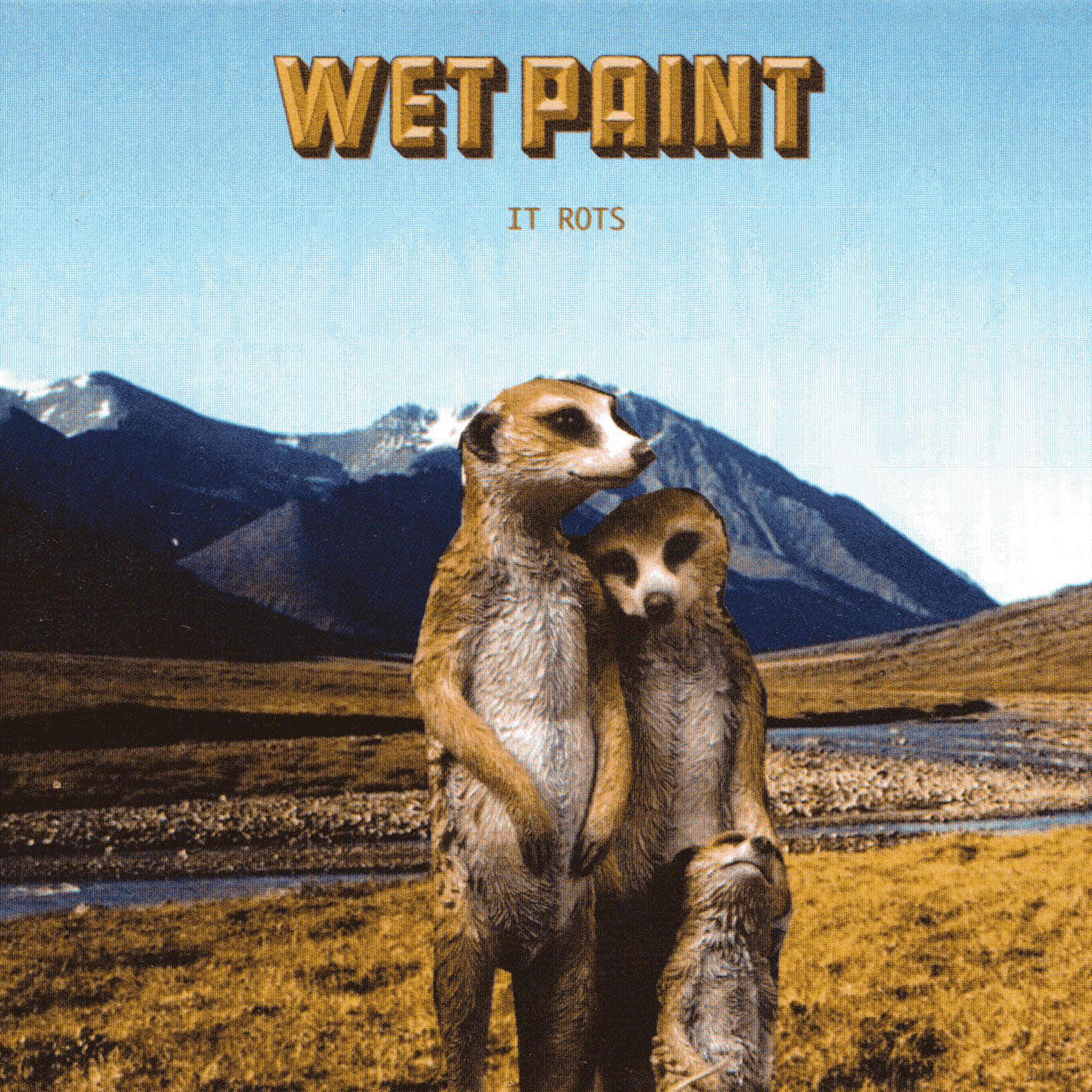 Wet Paint - It Rots