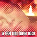 62 Young Child Calming Tracks专辑