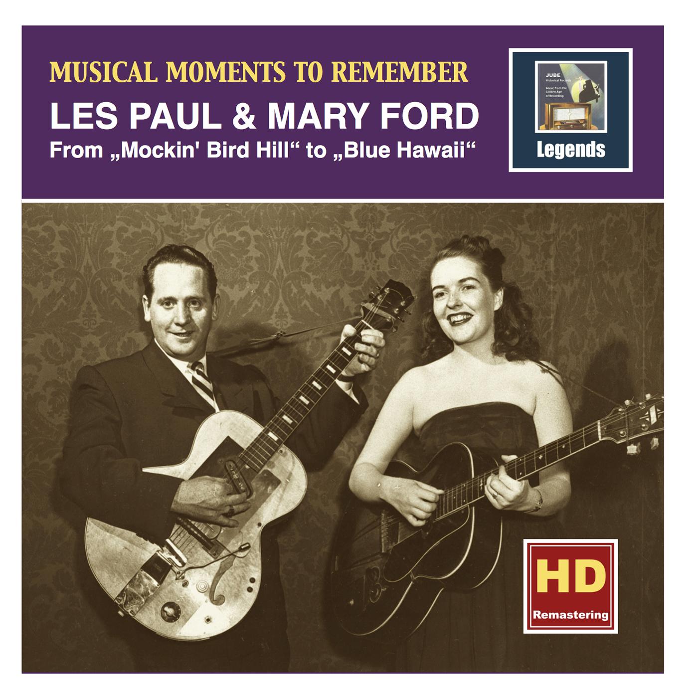 MUSICAL MOMENTS TO REMEMBER - Les Paul and Mary Ford: From Mockin' Bird Hill to Blue Hawaii (1951-1959)
