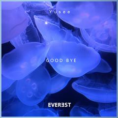 Goodbye(feat .Yusee)