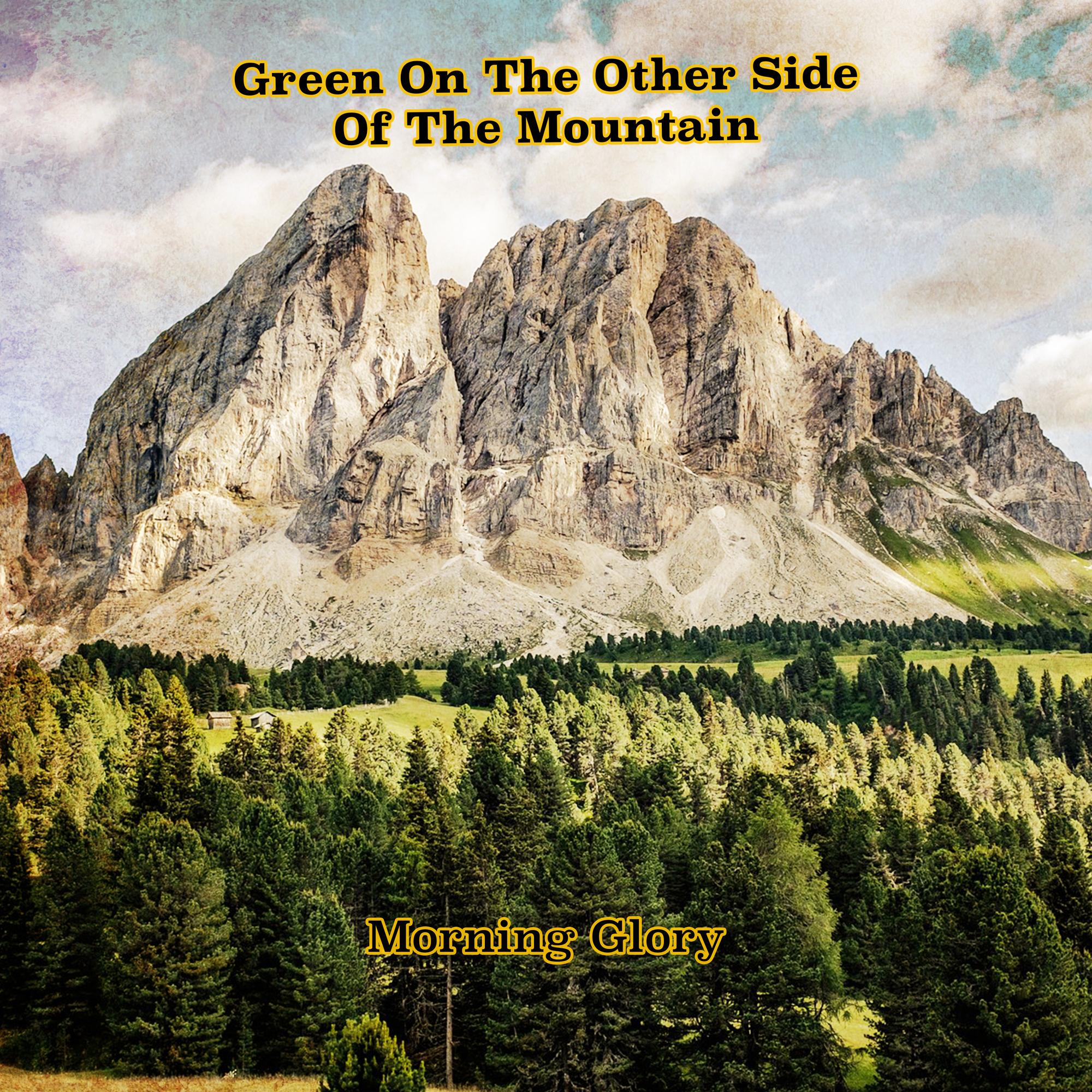 Green On The Other Side Of The Mountain