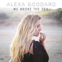 We Broke the Sky - Alexa Goddard (unofficial Instrumental) 无和声伴奏