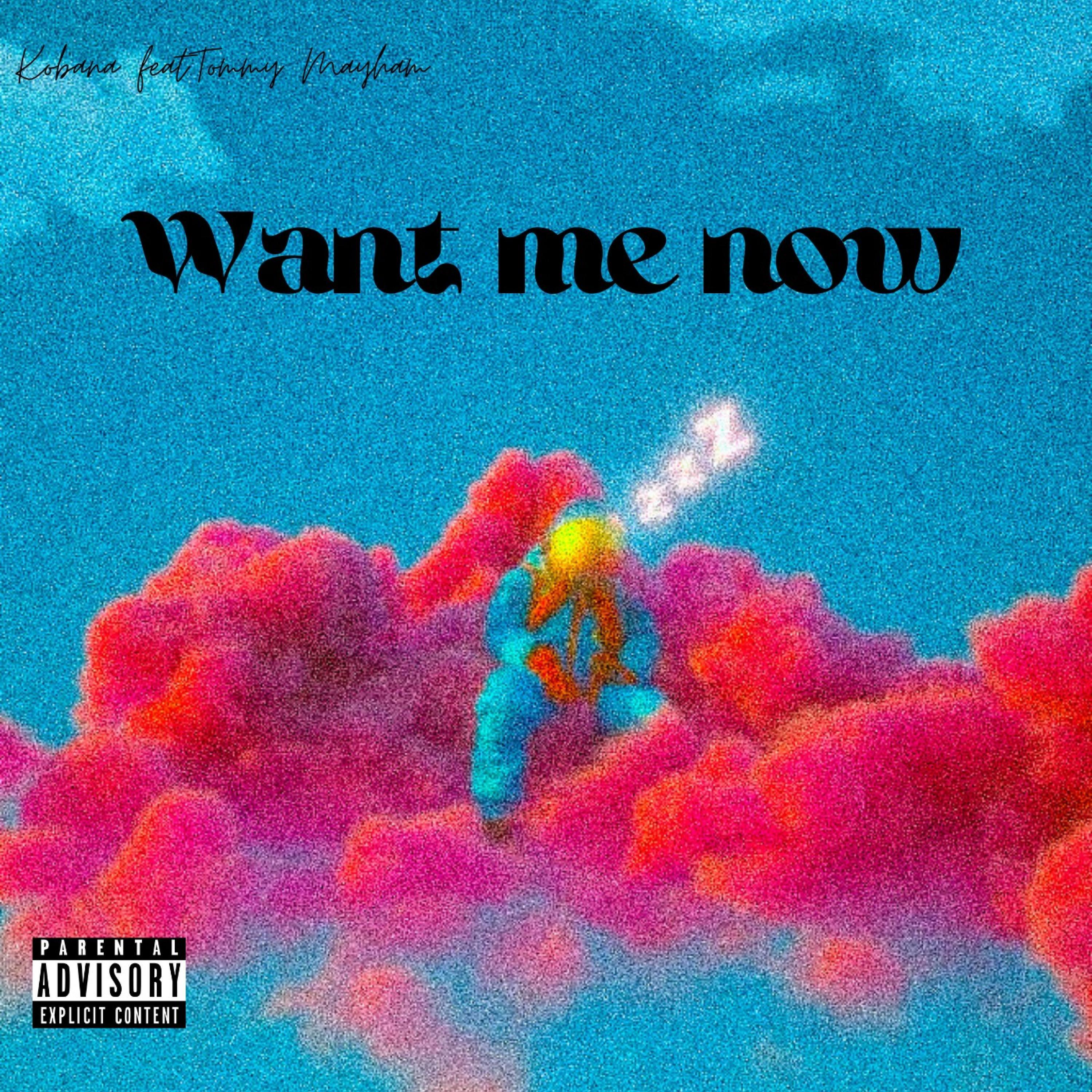 Want me now (feat. Tommy Mayham)