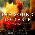 The Sound of Taste (From the Schwartz "Flavour Shots" T.V. Advert (Extended Version))