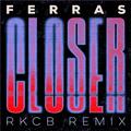 Closer (RKCB Remix)