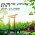 Dreamland Chimeric(NoKAMIX)