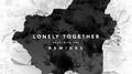 Lonely Together (Remixes)专辑