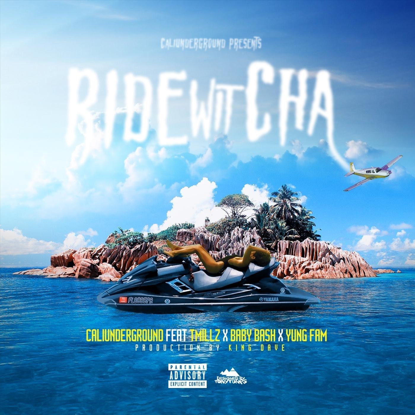 Ride wit Cha (feat. Baby Bash, T Millz & Yung Fam)