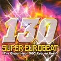 SUPER EUROBEAT VOL.130 ~The Global Heart 2002 Request Rush~专辑