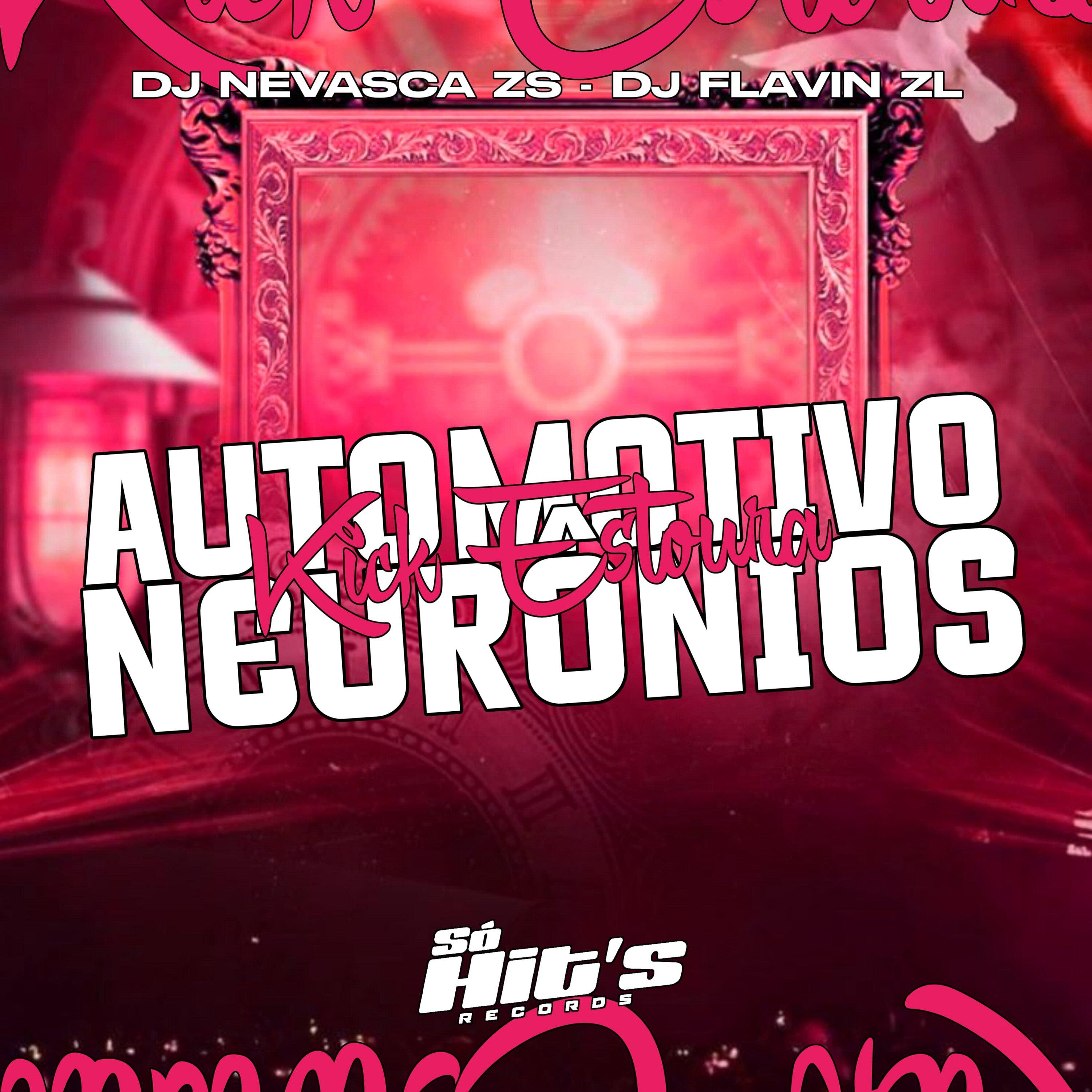 DJ NEVASCA ZS - Automotivo Kick Estoura Neurônios