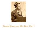 Frank Sinatra at His Best Vol. 1 (All Tracks Remastered)专辑